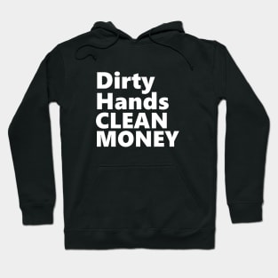 DIRTY HANDS CLEAN MONEY Hoodie